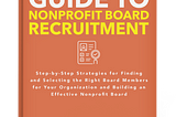 Navigating the Challenges of Nonprofit Board Development: From Common Pitfalls to Building a Dream…