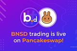 BNSD trading has started now on PancakeSwap