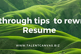 10 Important Tips for Professionally Rewriting Resumes