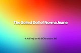 The Soiled Doll of Norma Jeane