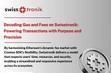 Decoding Gas and Fees on Swisstronik: Powering Transactions with Purpose and Precision