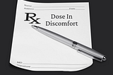 Dosing In Discomfort