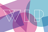 WIP Conference 2017 — What I learned