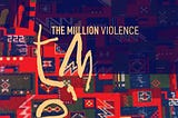 On: The Miillion — Violence