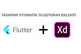 Flutter ve AdobeXD Plugini ile Kod Yazmadan Android ve IOS da Ekran Çıktıları Alalım.