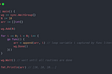 Shadowing or how to fix: loop variable i captured by func literal