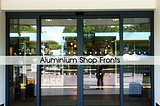Where can we install 2020 best Aluminium shop fronts in manchester ?