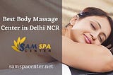 Best Body Massage Center in Delhi NCR