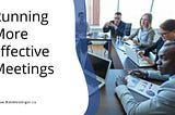 Running More Effective Meetings | Bob Weidinger | Professional Overview