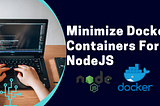 Minimize Docker Container for NodeJS