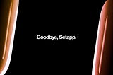 Sorry, Setapp. We Need to Break Up.