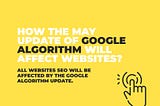 How the May update of Google algorithm will affect websites?
