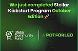 We just completed the Stellar Development Foundation Kickstart Program — October edition!