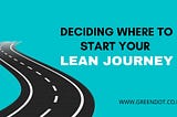 Deciding where to start your lean journey