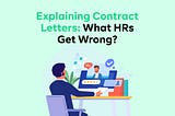 Contract Offer Letters: What HRs Get Wrong
