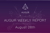 Augur Weekly Report — August 28th