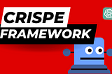 CRISPE — Prompt Engineering Framework
