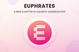 Euphrates: A New Chapter in Liquidity Aggregation