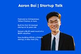 Aaron Bai Gives FinTech Startup Tips