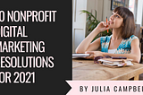 10 Nonprofit Digital Marketing Resolutions for 2021