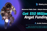 The Metaverse public chain — Babylon Network has completed a 50-million-dollar fundraising, led by…