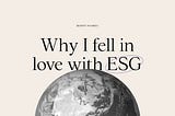Why I fell in love with ESG!