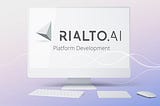 RIALTO.AI Platform Features in Development