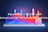 Revolutionizing RAG with Enhanced PDF Structure Recognition