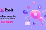 All about Push Protocol : The Communication Protocol of Web3