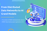 Title: From Distributed Data Networks to AI Grand Models