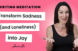 Writing Sadness and Loneliness — Emotional Intelligence & Intuition (journaling for mental health)
