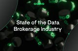 State of the Data Brokerage Industry