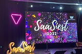 Our SaaSiest takeaways from SaaSiest 2022