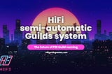 How to use the HiFi Gaming Society Guild system?