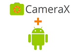 How To Use And Configure CameraX In Android Applications