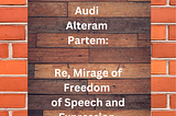 Bolo Toh Jaane — Audi Alteram Partem: Re, Mirage of Freedom of Speech and Expression