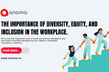 The Importance of Diversity, Equity, and Inclusion in the Workplace