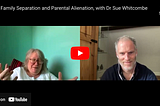 Family separation and parental alienation with Dr Sue Whitcombe