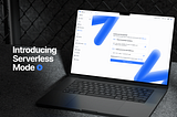 Introducing Serverless Mode