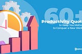 60+ Productivity Quotes To Keep You Motivated At Work — Brosix