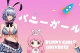 Bunny Girl Universe — huge virtual reality world that uses blockchain technology to closely…