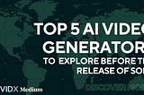 Top 5 AI Video Generators Present — Explore The Market