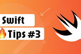 🔥 Swift Tips #3