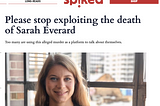 No, Women Are Not Exploiting The Death Of Sarah Everard