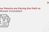 tntra-patents paving path to software innovation