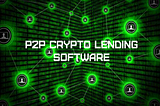 #P2P, 
 #Blockchain,
 #Security_Token,
 #Cryptocurrency,
 #Crypto_Platform,
 #P2P_Lending_Software,
 #Peer_To_Peer_Lending,