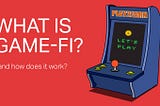 What is GameFi and How Does It Work?