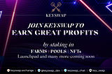 Join key_swap to earn big profits
