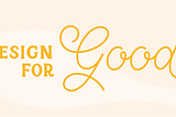 Design for Good