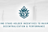 Uniting Stake-holder Incentives to Maximize Decentralization & Performance